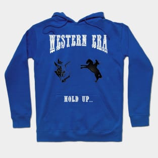 Western Era - Hold Up Hoodie